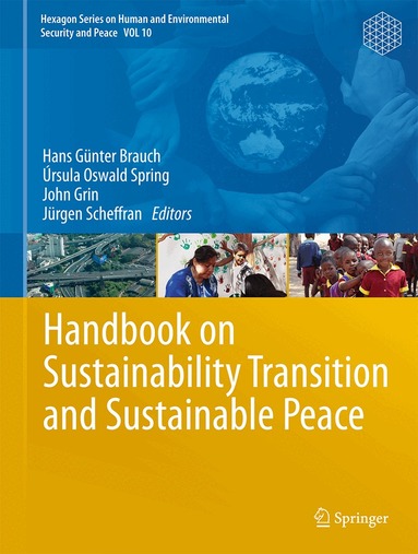 Hans Günter Brauch, Úrsula Oswald Spring, John Grin, Jürgen Scheffran - Handbook on Sustainability Transition and Sustainable Peace, Inbunden