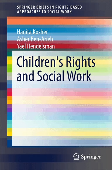 Hanita Kosher, Asher Ben-Arieh, Yael Hendelsman - Children's Rights and Social Work, Häftad