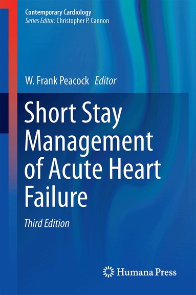 W. Frank Peacock - Short Stay Management of Acute Heart Failure, Inbunden