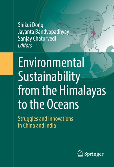 Shikui Dong, Jayanta Bandyopadhyay, Sanjay Chaturvedi - Environmental Sustainability from the Himalayas to the Oceans, Inbunden