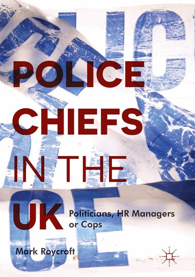Mark Roycroft - Police Chiefs in the UK, Inbunden