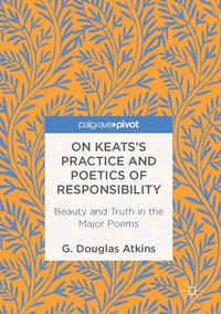 bokomslag On Keats's Practice and Poetics of Responsibility