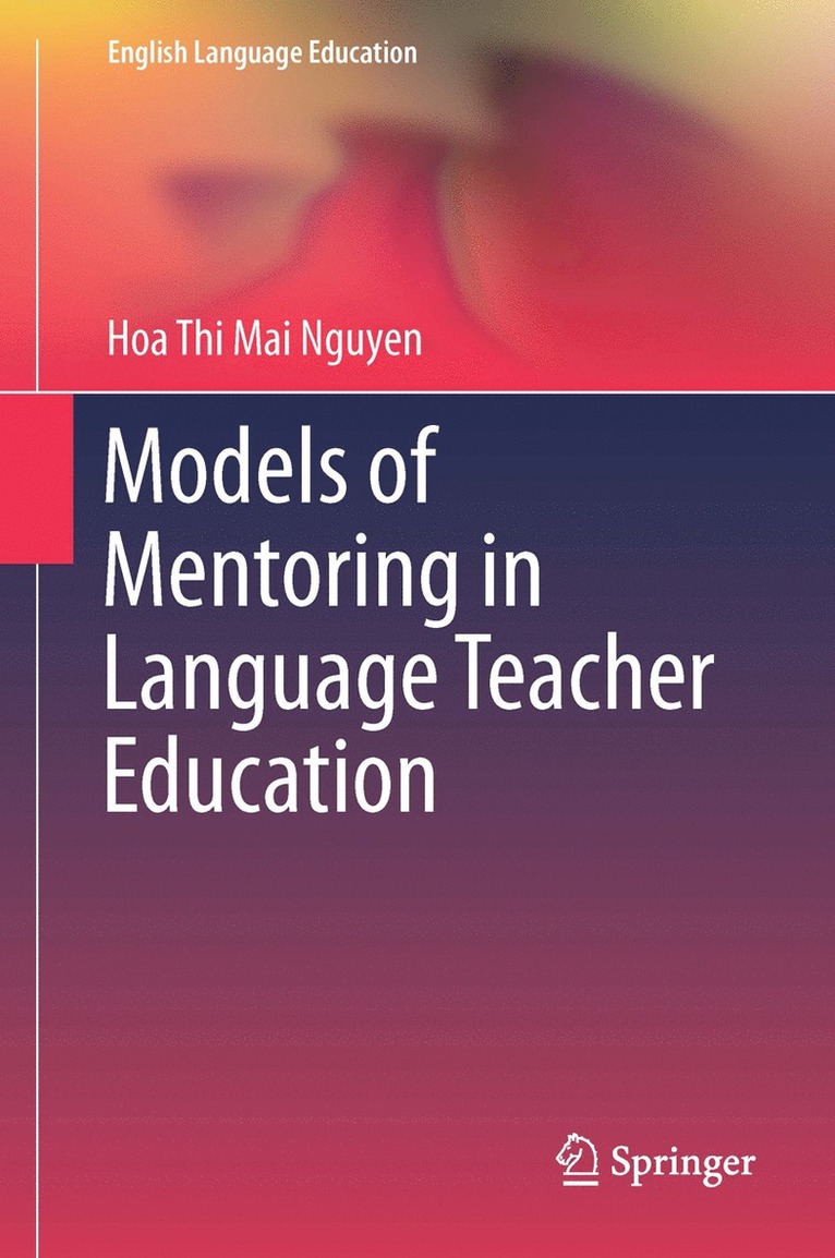 Hoa Thi Mai Nguyen - Models of Mentoring in Language Teacher Education, Inbunden