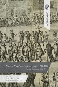 bokomslag Emotion, Ritual and Power in Europe, 12001920
