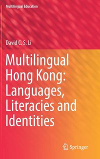 bokomslag Multilingual Hong Kong: Languages, Literacies and Identities