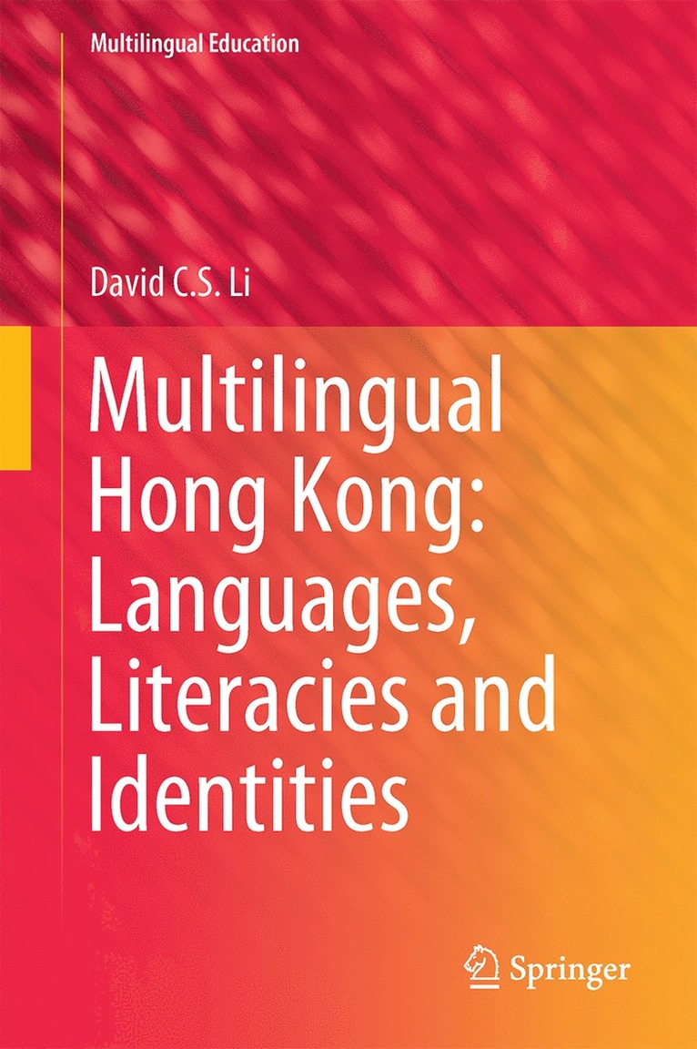 Multilingual Hong Kong: Languages, Literacies and Identities