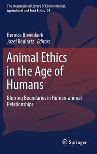 bokomslag Animal Ethics in the Age of Humans