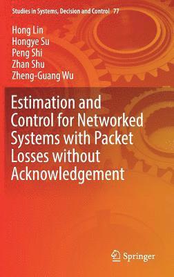 bokomslag Estimation and Control for Networked Systems with Packet Losses without Acknowledgement