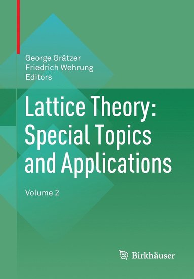 bokomslag Lattice Theory: Special Topics and Applications: Volume 2
