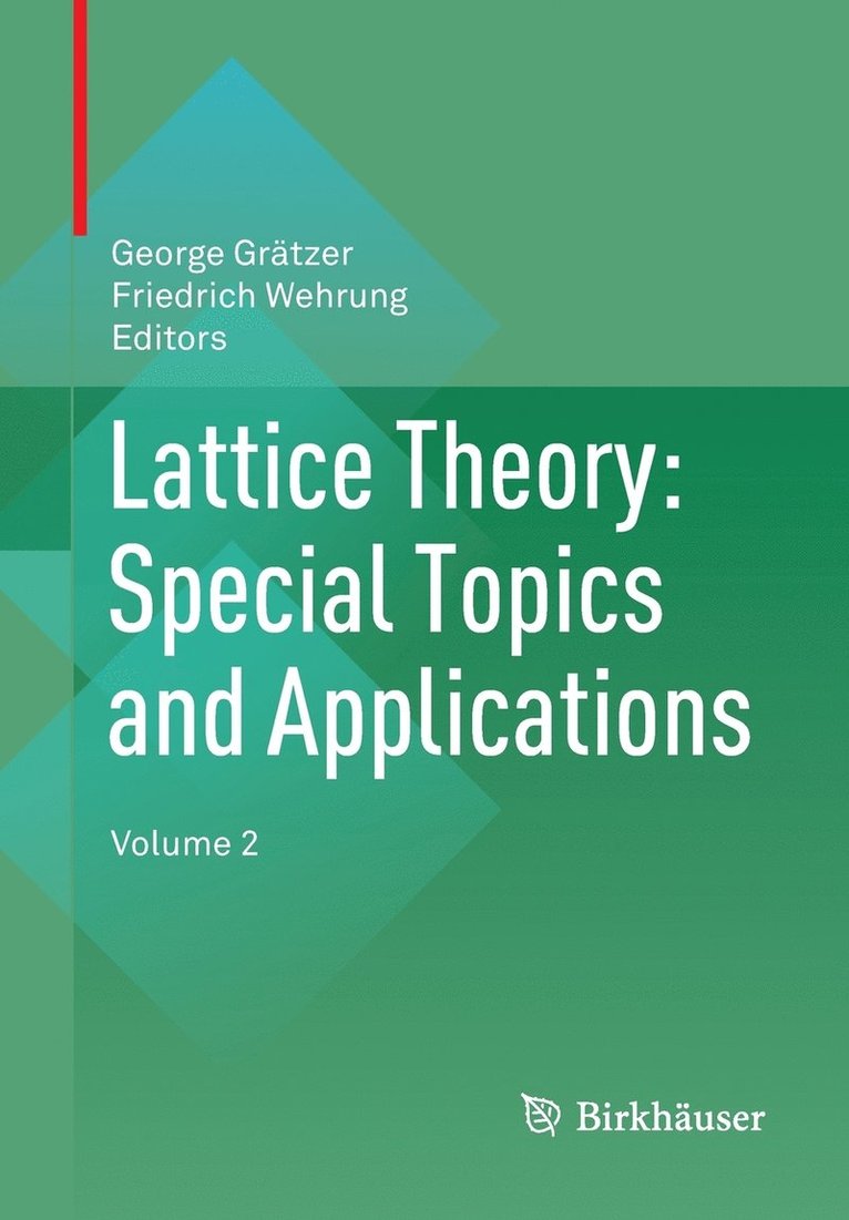 Lattice Theory: Special Topics and Applications 1