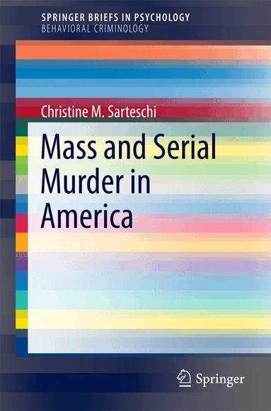 Christine M. Sarteschi - Mass and Serial Murder in America, Häftad