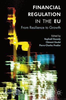 Raphael Douady, Clement Goulet, Pierre-Charles Pradier, Raphaël Douady, Clément Goulet - Financial Regulation in the EU, Inbunden