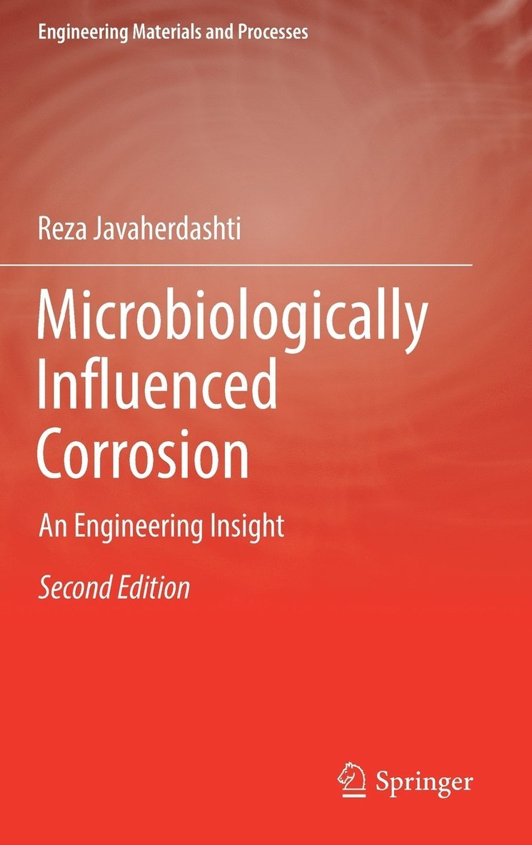 Reza Javaherdashti - Microbiologically Influenced Corrosion, Inbunden