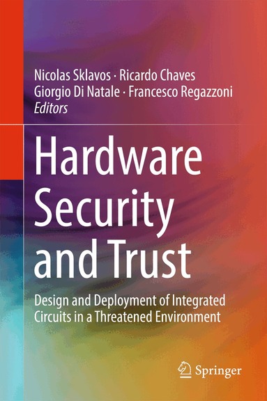 Nicolas Sklavos, Ricardo Chaves, Giorgio Di Natale, Francesco Regazzoni - Hardware Security and Trust, Inbunden