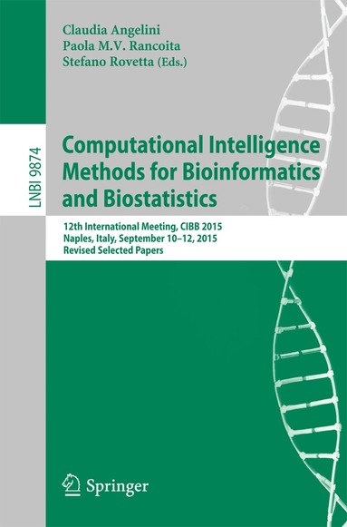 Claudia Angelini, Paola MV Rancoita, Stefano Rovetta - Computational Intelligence Methods for Bioinformatics and Biostatistics, Häftad