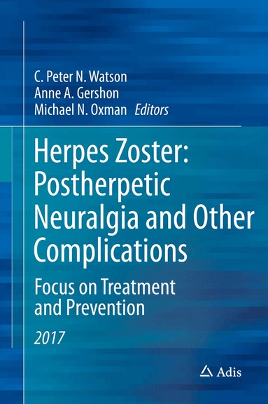 C. Peter N. Watson, Anne A. Gershon, Michael N. Oxman - Herpes Zoster: Postherpetic Neuralgia and Other Complications, Inbunden
