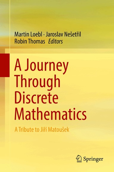 Martin Loebl, Jaroslav Nešetřil, Robin Thomas - Journey Through Discrete Mathematics, Inbunden