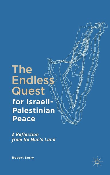 bokomslag The Endless Quest for Israeli-Palestinian Peace