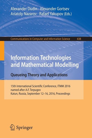 bokomslag Information Technologies and Mathematical Modelling: Queueing Theory and Applications