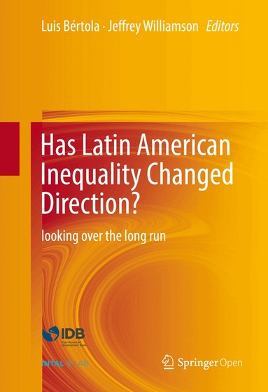 Luis Bértola, Jeffrey Williamson - Has Latin American Inequality Changed Direction?, Inbunden