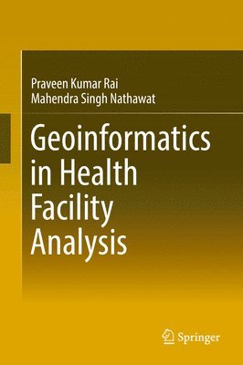 Geoinformatics in Health Facility Analysis 1