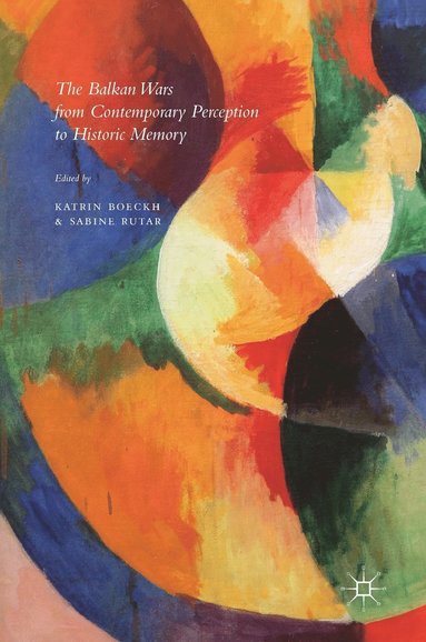 bokomslag Balkan Wars from Contemporary Perception to Historic Memory