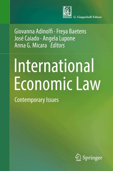 Giovanna Adinolfi, Freya Baetens, José Caiado, Angela Lupone, Anna G. Micara - International Economic Law, Inbunden