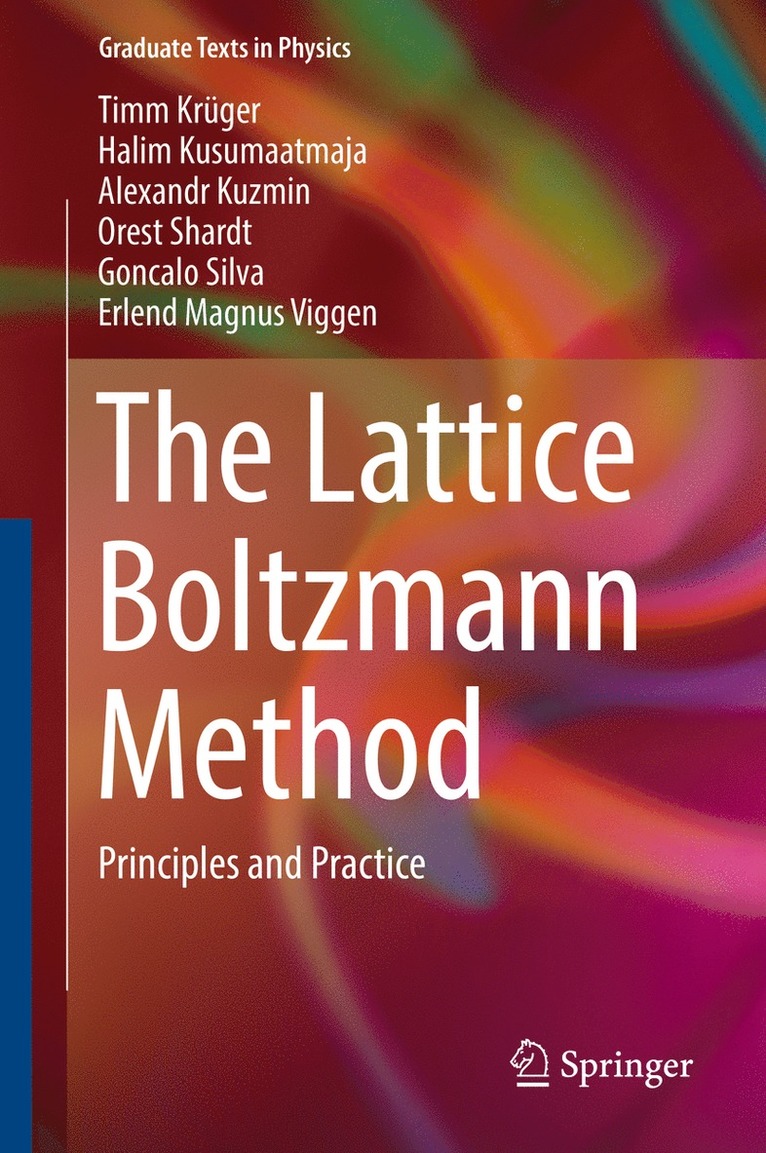 Timm Krüger, Halim Kusumaatmaja, Alexandr Kuzmin, Orest Shardt, Goncalo Silva, Erlend Magnus Viggen - Lattice Boltzmann Method, Inbunden