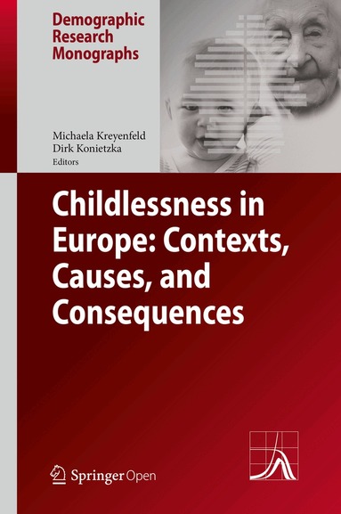 Michaela Kreyenfeld, Dirk Konietzka - Childlessness in Europe: Contexts, Causes, and Consequences, Inbunden