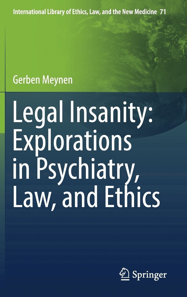 Legal Insanity: Explorations in Psychiatry, Law, and Ethics 1