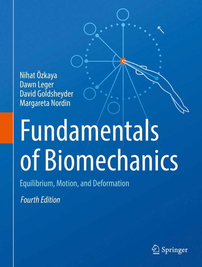 Nihat Özkaya, Dawn Leger, David Goldsheyder, Margareta Nordin, Nihat Ozkaya - Fundamentals of Biomechanics, Inbunden
