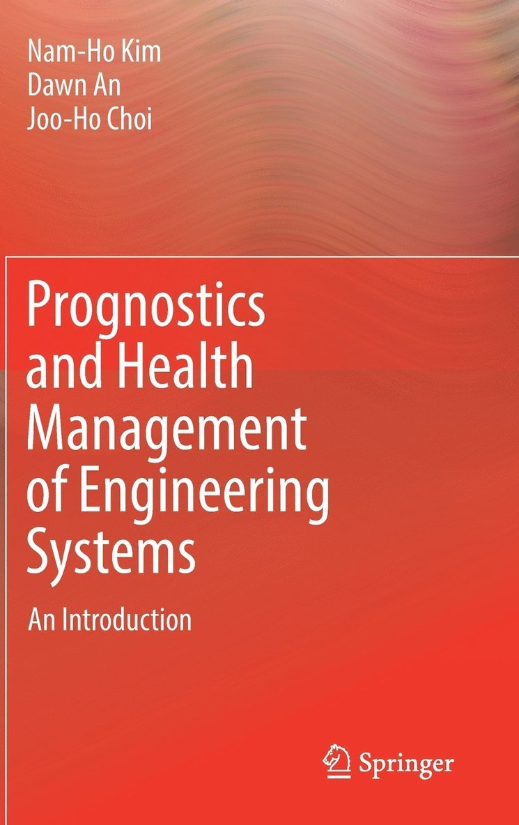 Prognostics and Health Management of Engineering Systems 1