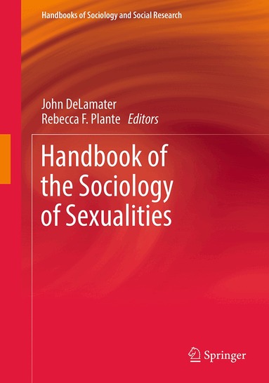 John DeLamater, Rebecca F. Plante - Handbook of the Sociology of Sexualities, Häftad