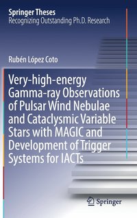 bokomslag Very-high-energy Gamma-ray Observations of Pulsar Wind Nebulae and Cataclysmic Variable Stars with MAGIC and Development of Trigger Systems for IACTs