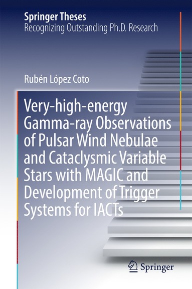 bokomslag Very-high-energy Gamma-ray Observations of Pulsar Wind Nebulae and Cataclysmic Variable Stars with MAGIC and Development of Trigger Systems for IACTs