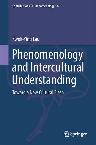 Kwok-Ying Lau - Phenomenology and Intercultural Understanding, Inbunden