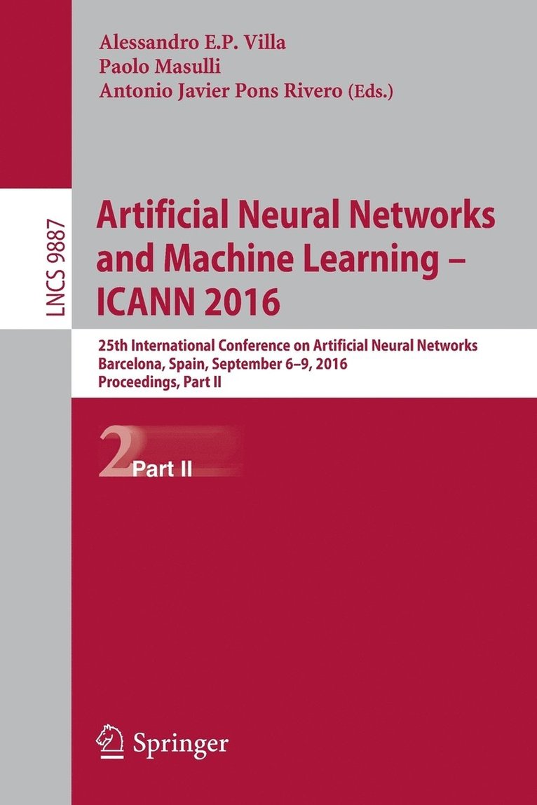 Artificial Neural Networks and Machine Learning - ICANN 2016 1