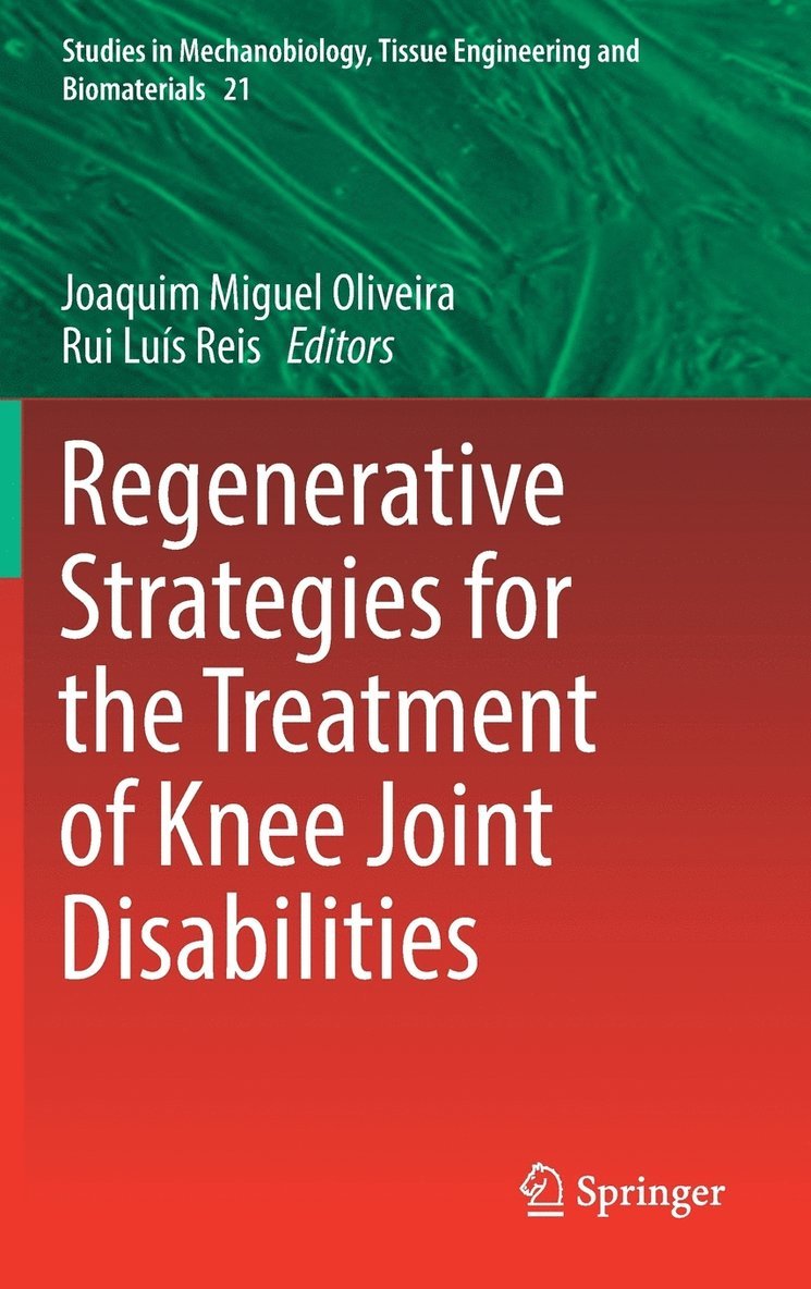 Joaquim Miguel Oliveira, Rui Luís Reis, Rui Luís - Regenerative Strategies for the Treatment of Knee Joint Disabilities, Inbunden