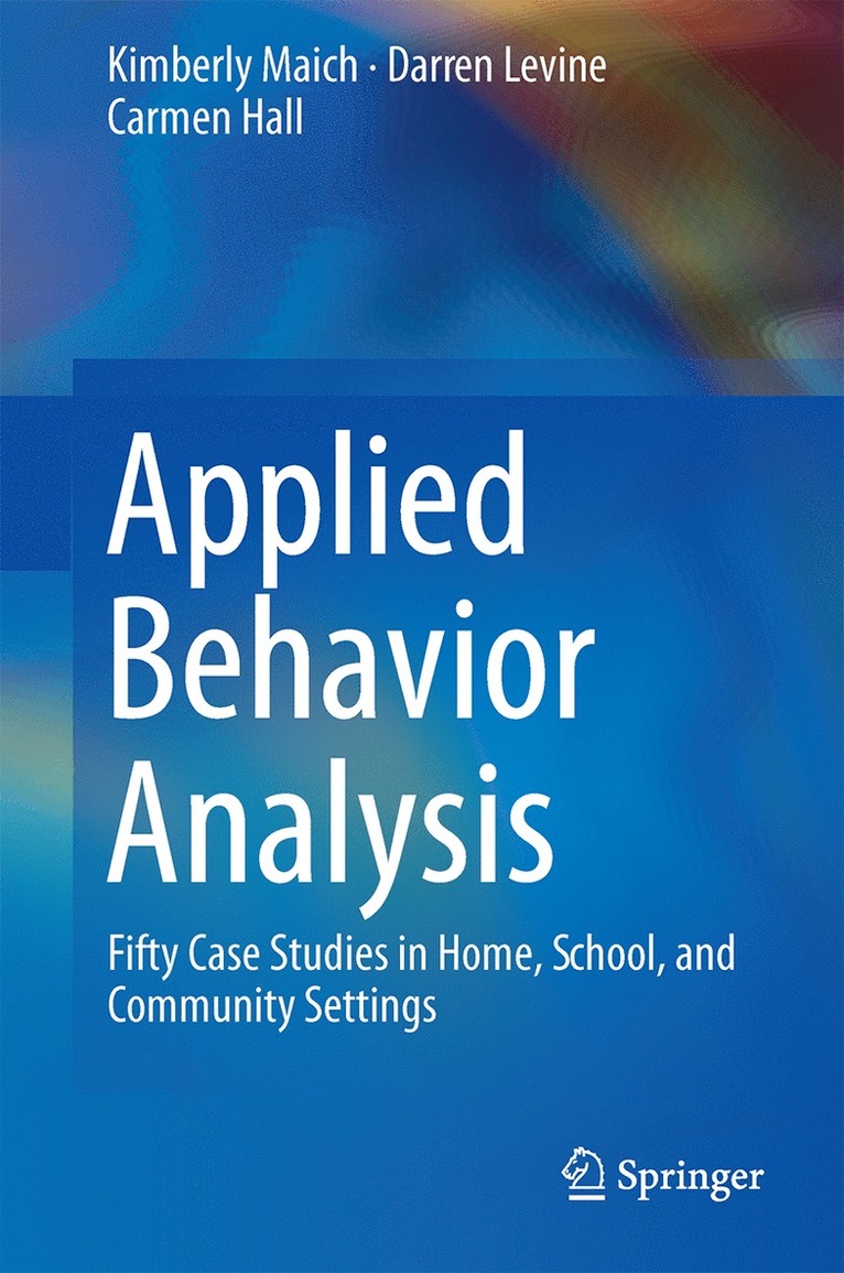 Kimberly Maich, Darren Levine, Carmen Hall - Applied Behavior Analysis, Inbunden