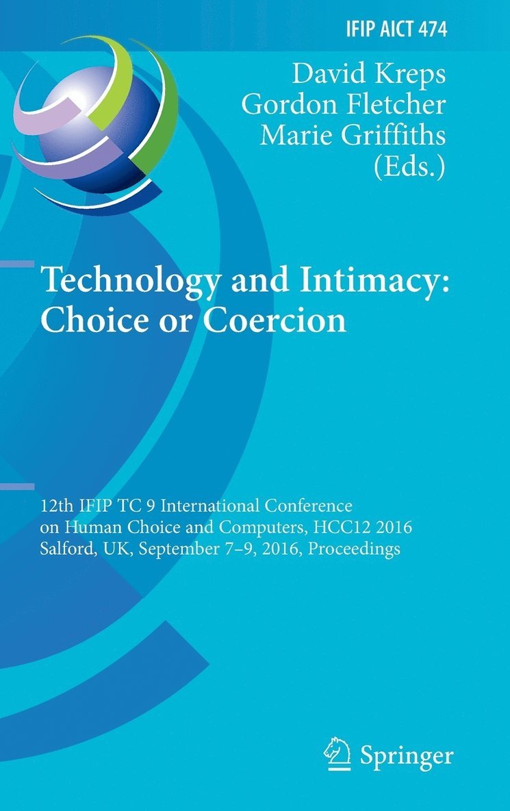 David Kreps, Gordon Fletcher, Marie Griffiths - Technology and Intimacy: Choice or Coercion, Inbunden