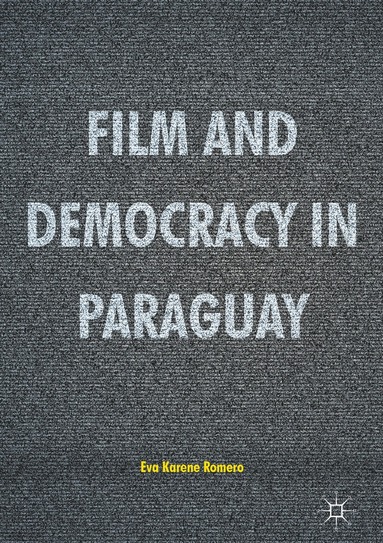 bokomslag Film and Democracy in Paraguay
