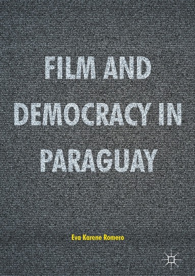 bokomslag Film and Democracy in Paraguay