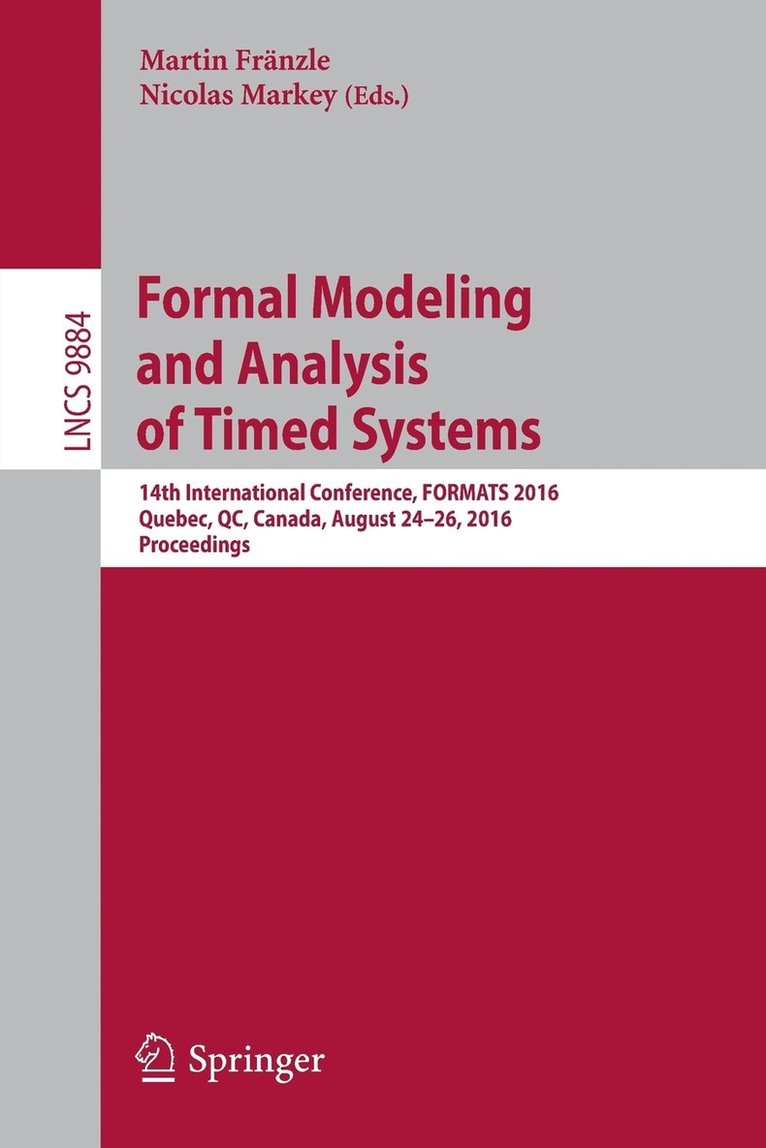 Formal Modeling and Analysis of Timed Systems 1