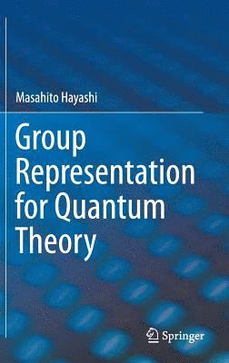 Group Representation for Quantum Theory 1