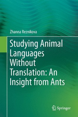 Studying Animal Languages Without Translation: An Insight from Ants 1