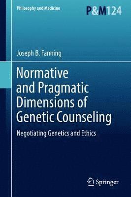 bokomslag Normative and Pragmatic Dimensions of Genetic Counseling