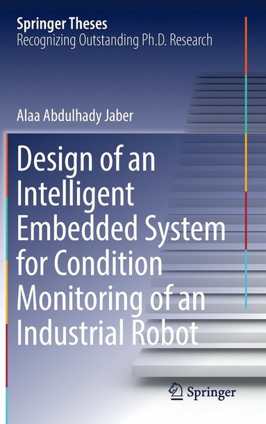 bokomslag Design of an Intelligent Embedded System for Condition Monitoring of an Industrial Robot