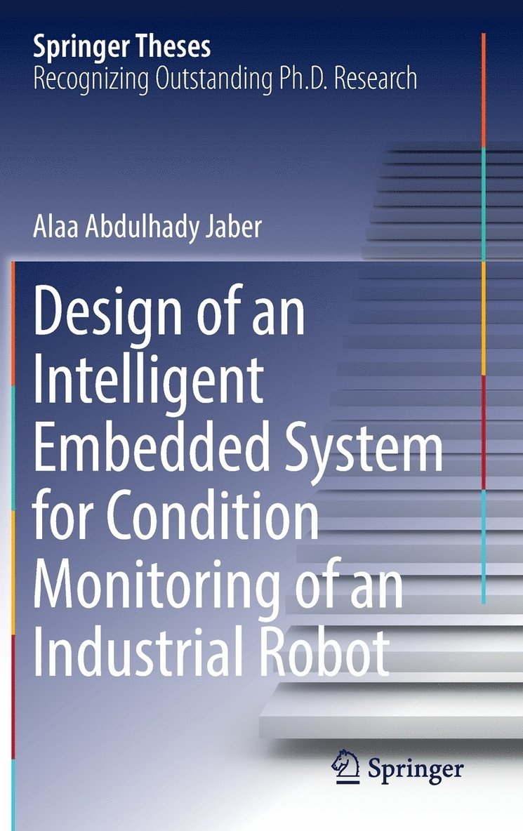 Design of an Intelligent Embedded System for Condition Monitoring of an Industrial Robot 1