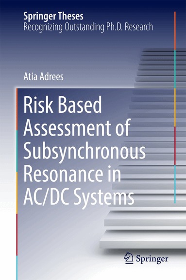 Atia Adrees - Risk Based Assessment of Subsynchronous Resonance in AC/DC Systems, Inbunden