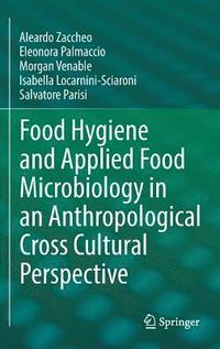 bokomslag Food Hygiene and Applied Food Microbiology in an Anthropological Cross Cultural Perspective